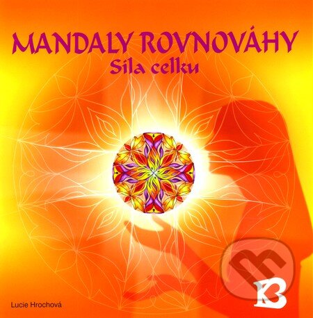 Mandaly rovnováhy (Síla celku)