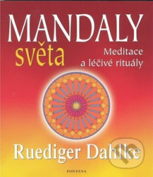Mandaly světa (Meditace a léčivé rituály)