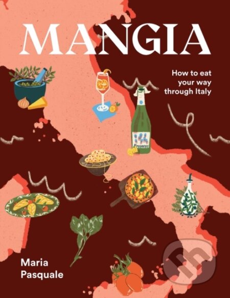 Mangia (How to eat your way through Italy)