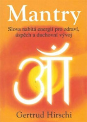 Mantry (Slová nabitá energií pro zdraví, úspěch a duchovní vývoj) - kniha z kategorie Hinduismus
