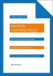 Manuál copywritingu (Naučte se psát texty, které otevírají peněženky) - kniha z kategorie Beletrie