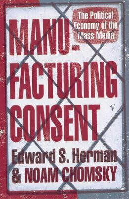 Manufacturing Consent - Noam Chomsky, Edward S Herman