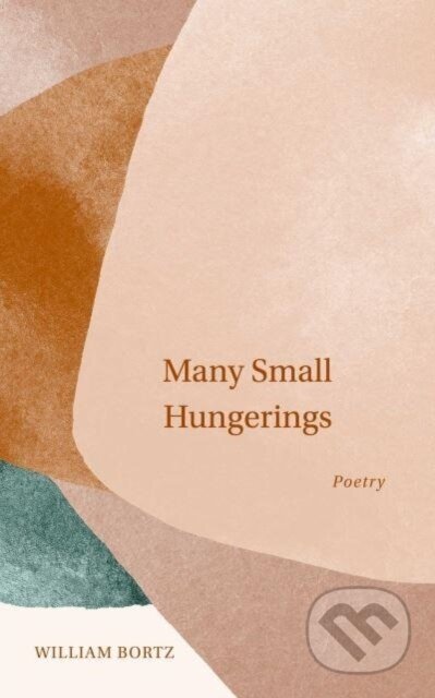 Many Small Hungerings (Poetry)