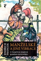 Manželské a jiné vibrace v českých zemích raného novověku - kniha z kategorie Historie