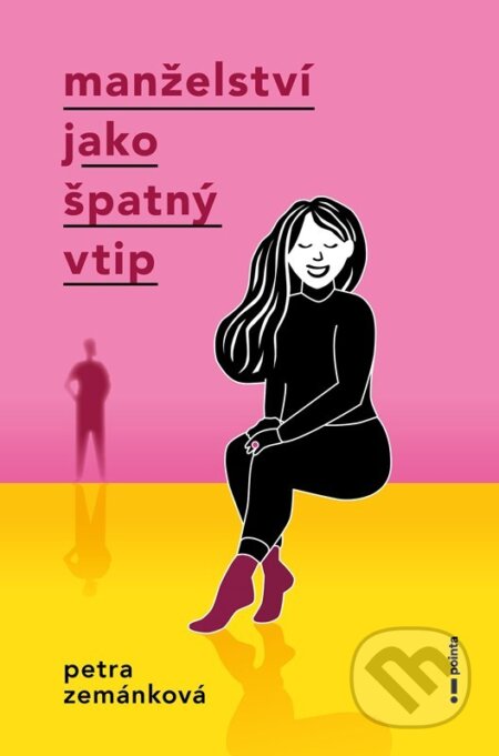 Manželství jako špatný vtip - Petra Zemánková