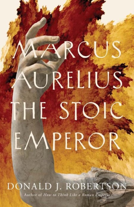 Marcus Aurelius (The Stoic Emperor)