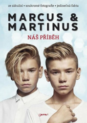 Marcus & Martinus: Náš příběh (Ze zákulisí, Soukromé fotografie, jedinečná fakta) - kniha z kategorie Hudba