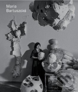 Maria Bartuszová - Catalogue Roisonné (GB)