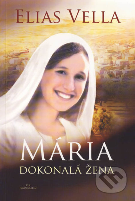 Mária - Dokonalá žena