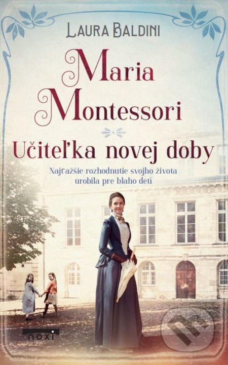 Maria Montessori (Učiteľka novej doby)