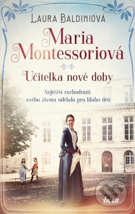 Maria Montessoriová (Učitelka nové doby)