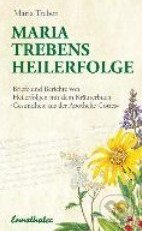 Maria Trebens Heilerfolge