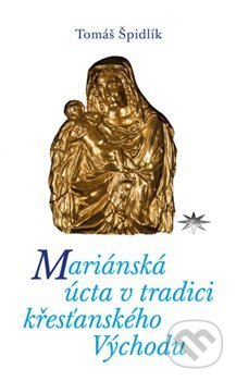 Mariánská úcta v tradici křesťanského Východu