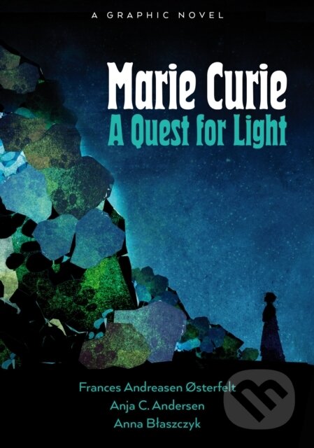 Marie Curie: A Quest For Light