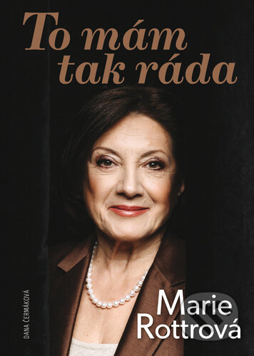 Marie Rottrová: To mám tak ráda