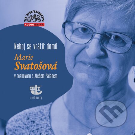 Marie Svatošová: Neboj se vrátit domů
