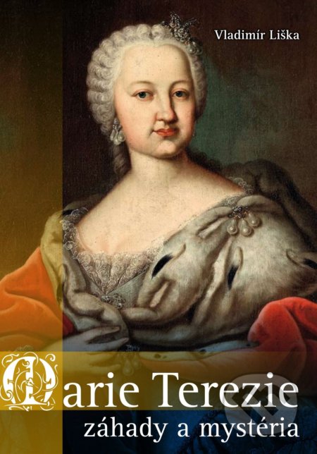 Marie Terezie (záhady a mystéria)