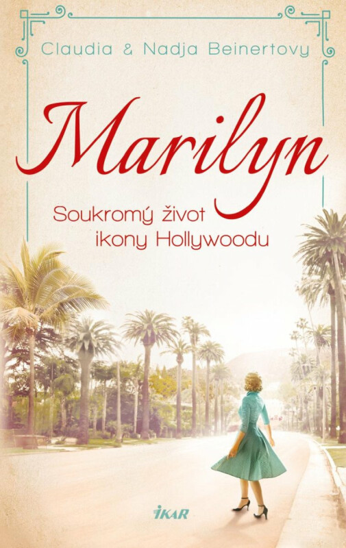 MARILYN. Soukromý život ikony Hollywoodu - Claudia Beinertová, Nadja Beinertová