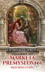 Markéta Přemyslovna - Mezi mocí a vášní