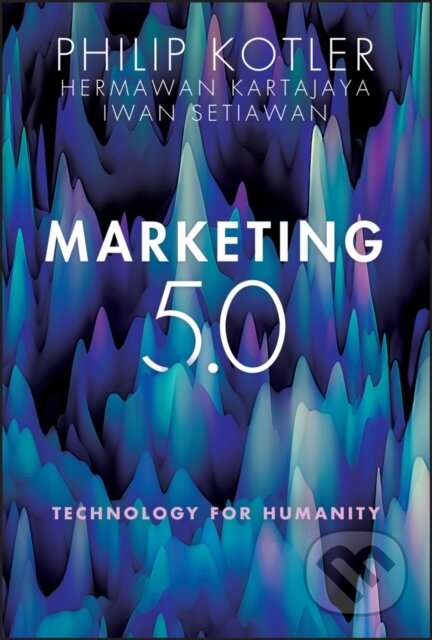 Marketing 5.0 (Technology for Humanity)
