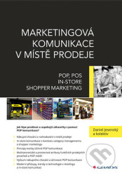 Marketingová komunikace v místě prodeje (POP, POS, In-store, Shopper Marketing) - kniha z kategorie Marketingová komunikace