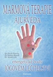 Marmová terapie a ájurvéda (Energetické body v jógovém léčitelství) - kniha z kategorie Alternativní medicína