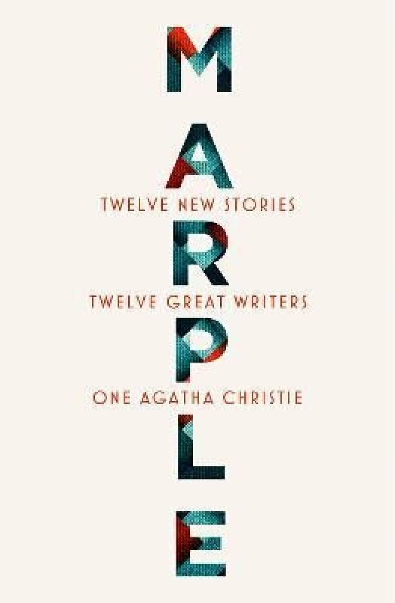 Marple: Twelve New Stories - Agatha Christie, Val McDermidová, Lucy Foley, Elly Griffiths, Leigh Bardugová, Jean Kwok, Karen McManus, Naomi Aldermanov