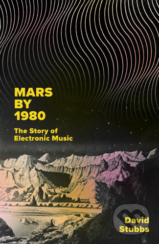 Mars by 1980 (The Story of Electronic Music)