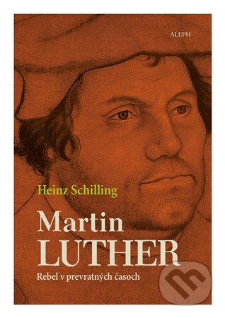 Martin Luther (Rebel v prevratných časoch)