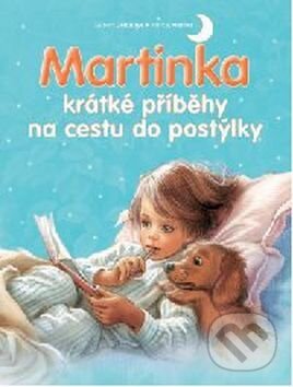 Martinka - krátké příběhy na cestu do postýlky