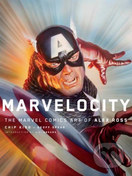 Marvelocity (The Marvel Comics Art of Alex Ross)