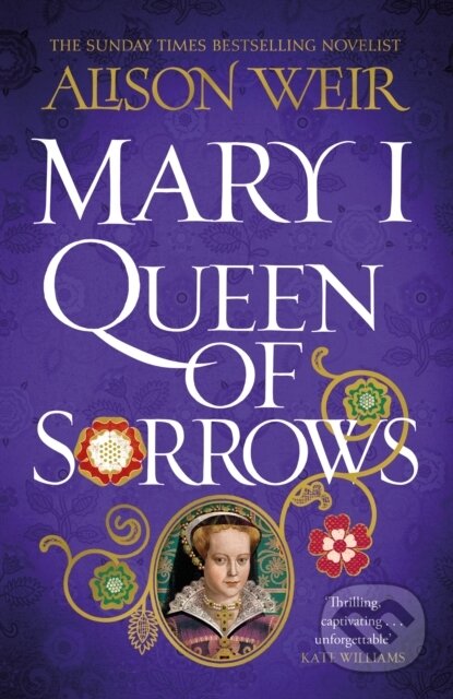 Mary I: Queen of Sorrows