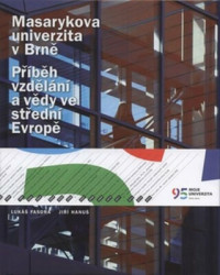 Masarykova univerzita v Brně (Příběh vzdělání a vědy ve střední Evropě) - kniha z kategorie Vysoké školy