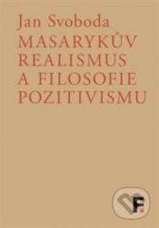 Masarykův realismus a filosofie pozitivismu