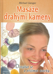 Masáže drahými kameny (Dotýkat se a přijímat doteky) - kniha z kategorie Masáže