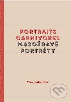 Masožravé portréty / Portraits carnivores