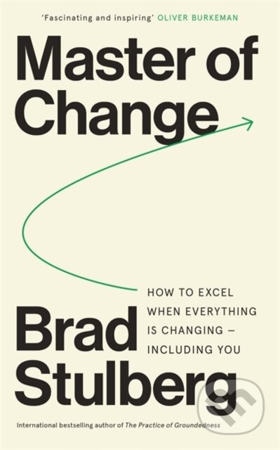 Master of Change (How to Excel When Everything Is Changing