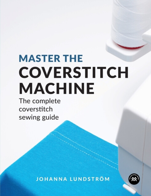Master the Coverstitch Machine