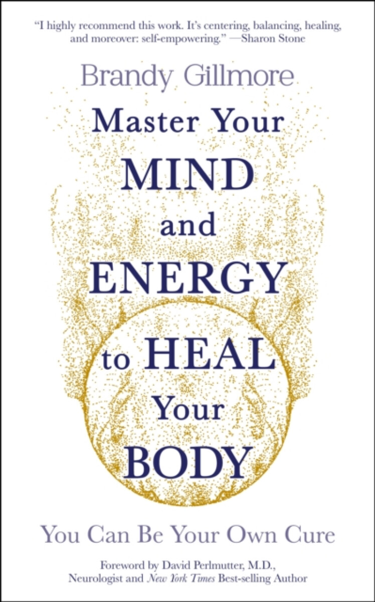 Master Your Mind and Energy to Heal Your Body