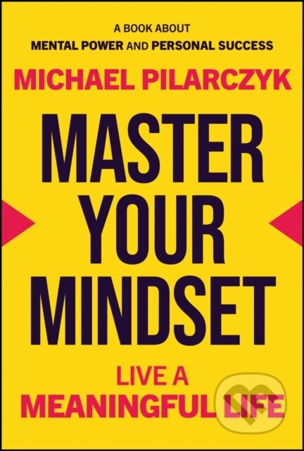 Master Your Mindset (Live a Meaningful Life)