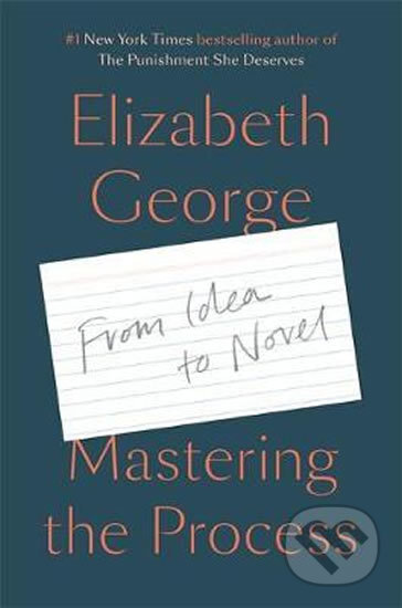 Mastering the Process : From Idea to Novel