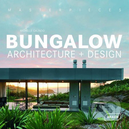 Masterpieces (Bungalow Architecture + Design)