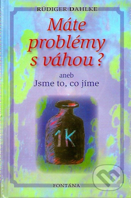 Máte problémy s váhou? (aneb Jsme to, co jíme)