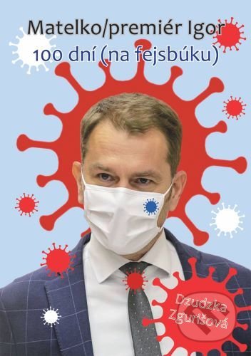 Matelko/premiér Igor (100 dní (na fejsbúku))