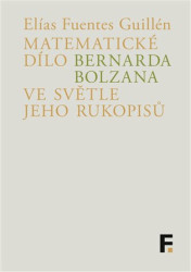 Matematické dílo Bernarda Bolzana ve světle jeho rukopisů - kniha z kategorie Filozofie