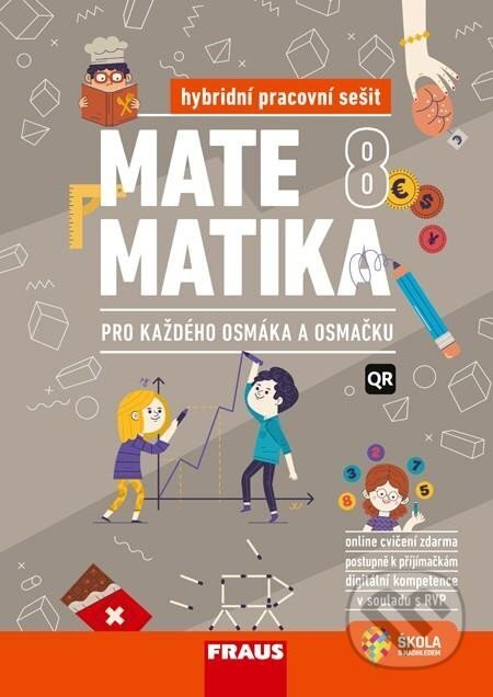 Matematika 8 pro každého osmáka a osmačku - Hybridní pracovní sešit