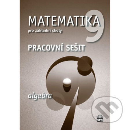 Matematika pro základní školy 9, algebra, pracovní sešit