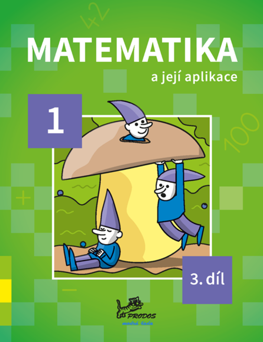Matematika a její aplikace 1 – 3. díl - Hana Mikulenková