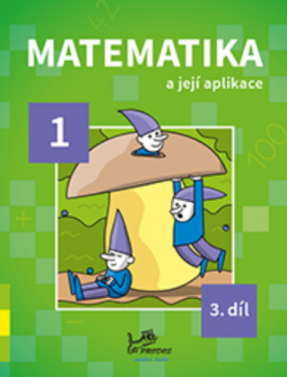 Matematika a její aplikace 1 – 3. díl