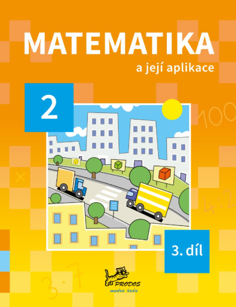 Matematika a její aplikace 2 – 3. díl - Hana Mikulenková, kolektiv autorů